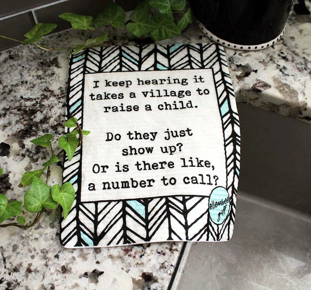 *Dishcloth - I keep hearing it takes a village